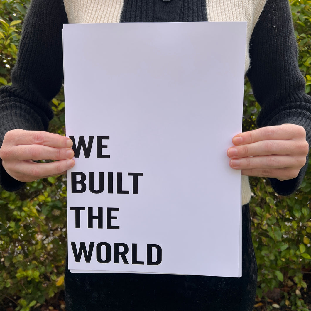 We Built The World Print