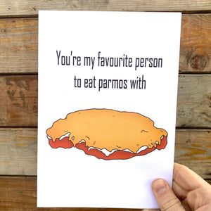 You’re My Favourite Person To Eat Parmos With Card